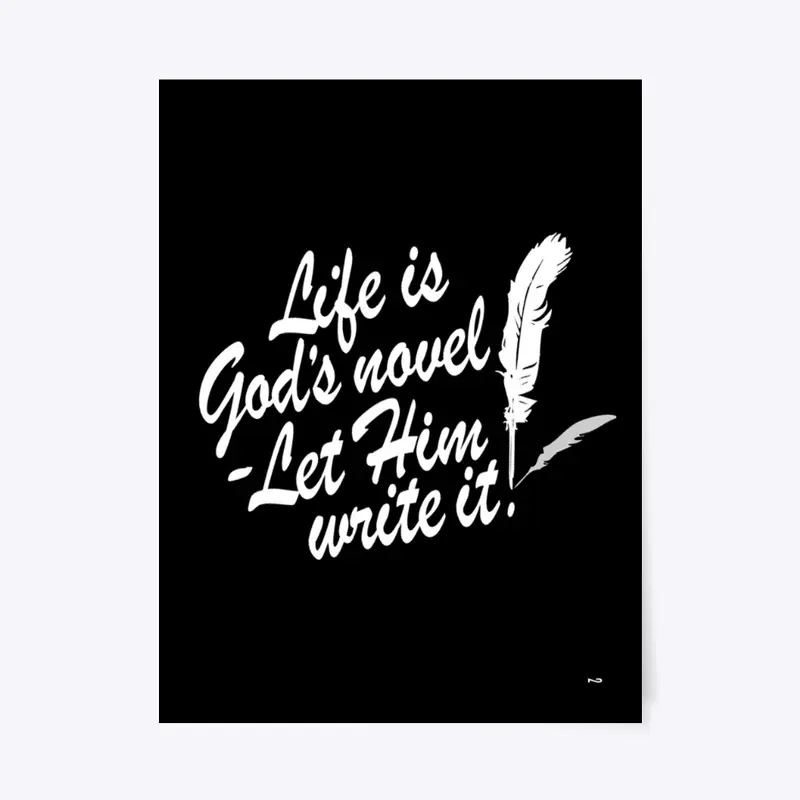 LIFE IS GOD'S NOVEL