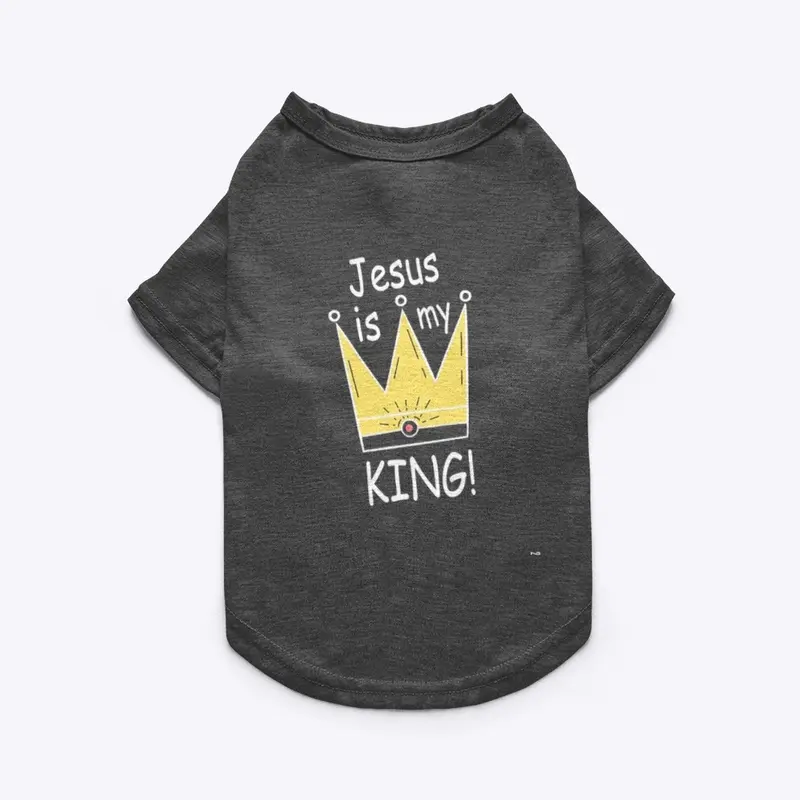 JESUS IS MY KING!