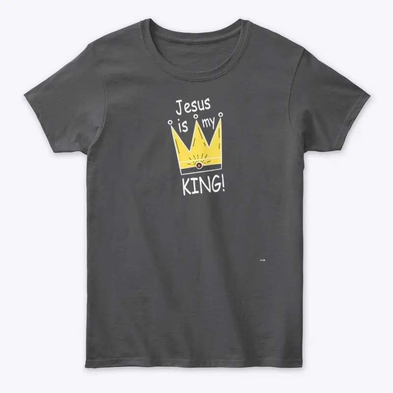 JESUS IS MY KING!