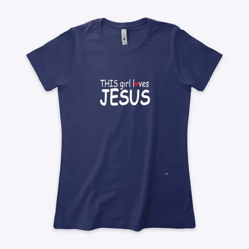 THIS GIRL LOVES JESUS