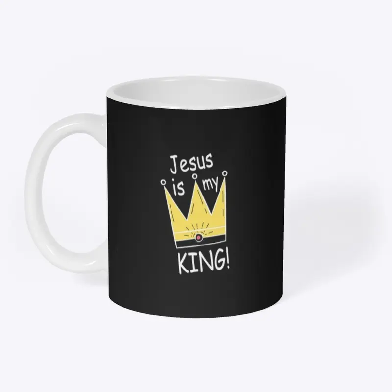 JESUS IS MY KING!